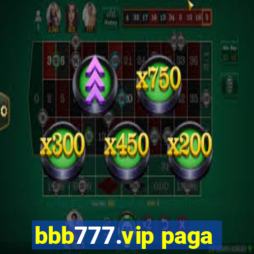 bbb777.vip paga